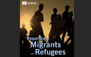 Reporting on migrants and refugees