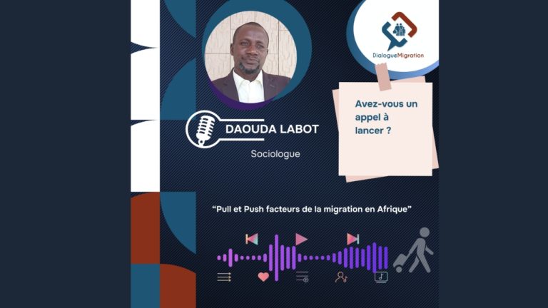 “Pull” et “Push” facteurs de la migration en Afrique, entretien avec le sociologue Daouda LABOT